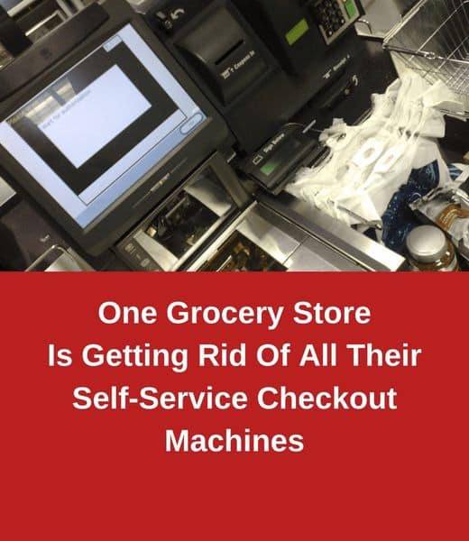 One Grocery Store Is Getting Rid Of All Their Self-Service Checkout Machines